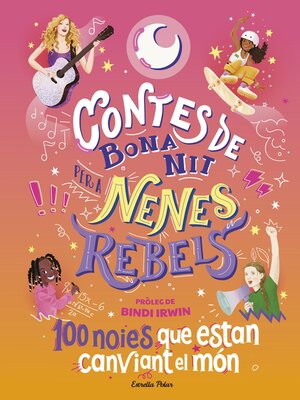 cover image of Contes de bona nit per a nenes rebels. 100 noies que estan canviant el món